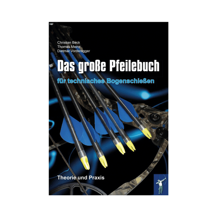 Das große Pfeilbuch für technisches Bogenschießen