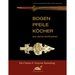 Bogen, Pfeile, Köcher - aus 6 Kontinente