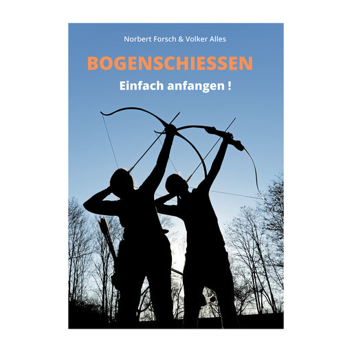 Bogenschießen - Einfach anfangen