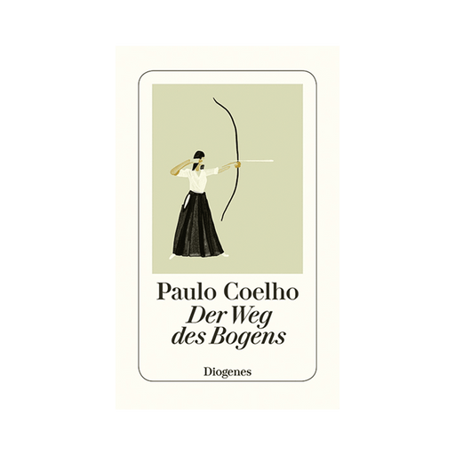 Der Weg des Bogens Paulo Coelho