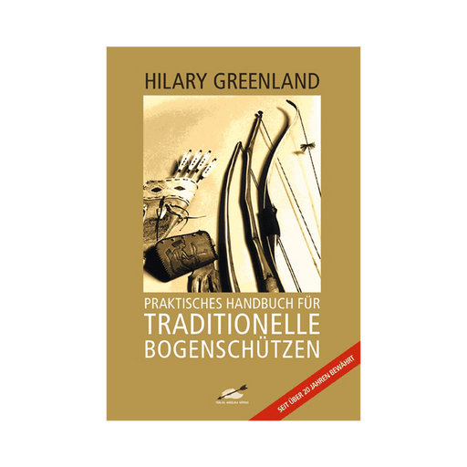 Handbuch für traditionelle Bogenschützen Hilary Greenland