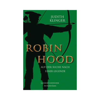 Robin Hood Auf der Suche nach einer Legende Judith Klinger
